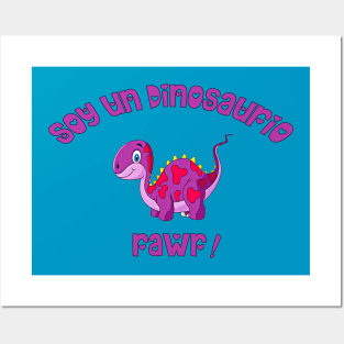 I'm A Dinosaur Rawr! Posters and Art